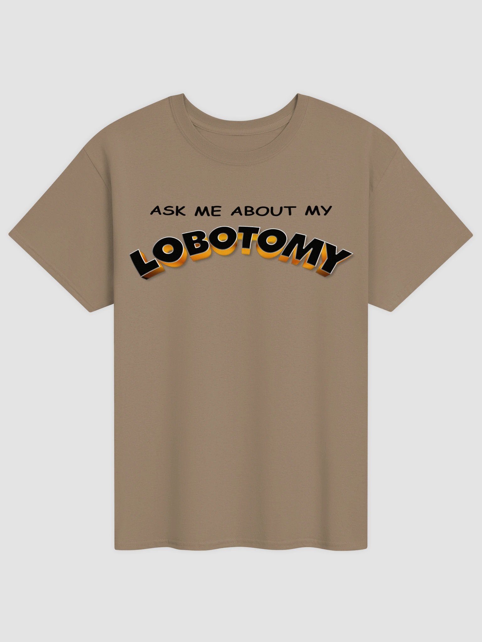 Ask me about my lobotomy T-shirt product image (2)