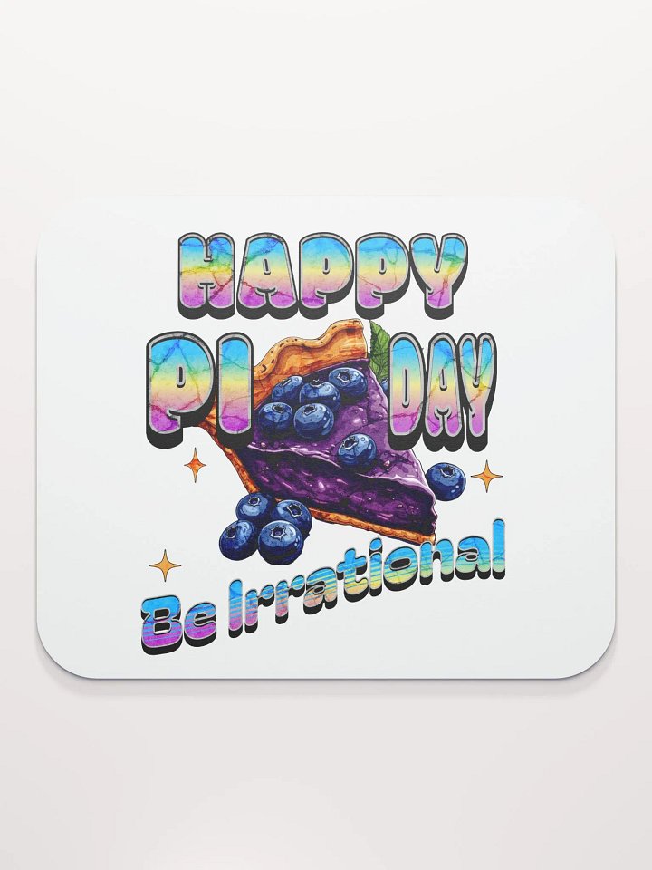Happy Pi Day Be Irrational Mouse Pad product image (1)