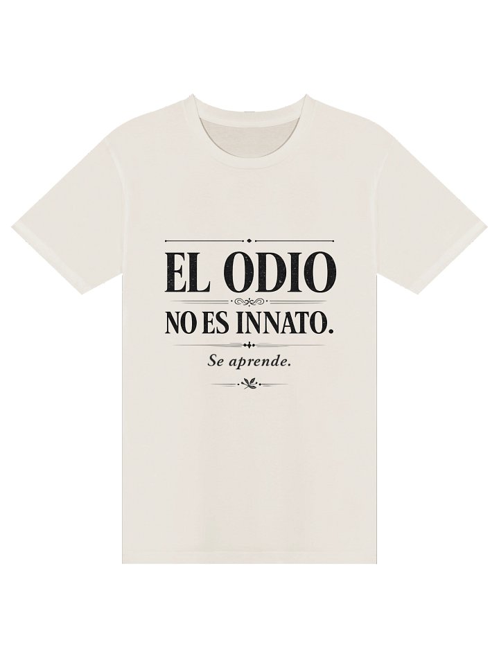 Camiseta "El Odio No Es Innato" product image (1)