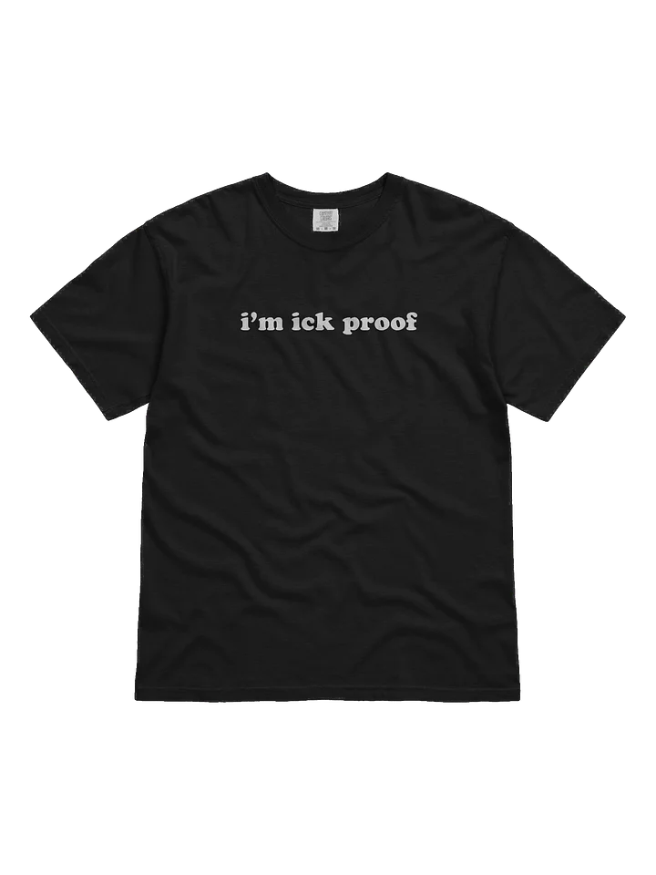 I'm Ick-Proof Comfort: Stylized Text Heavyweight Tee product image (1)