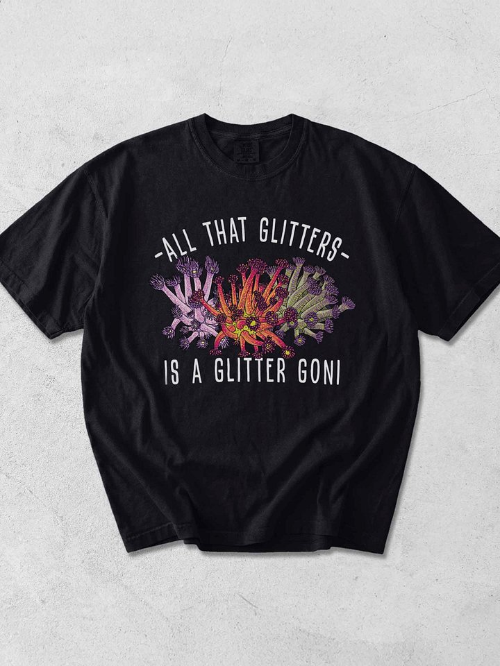 All That Glitters Is a Glitter Goni T-Shirt for Reef Aquarium Lovers product image (1)