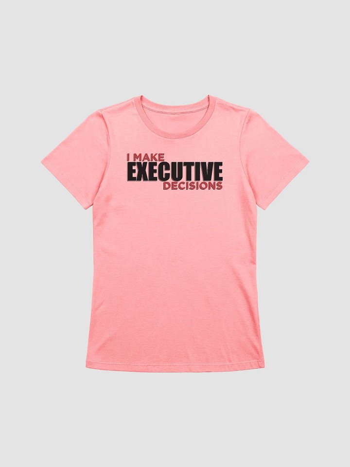 I MAKE EXECUTIVE DECISIONS V3 product image (1)