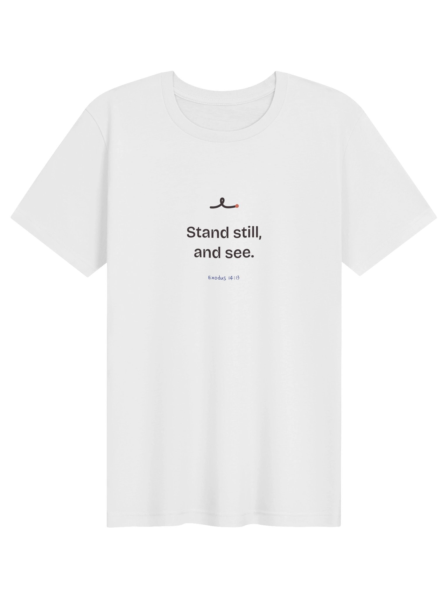 Stand still, and see. tee product image (1)