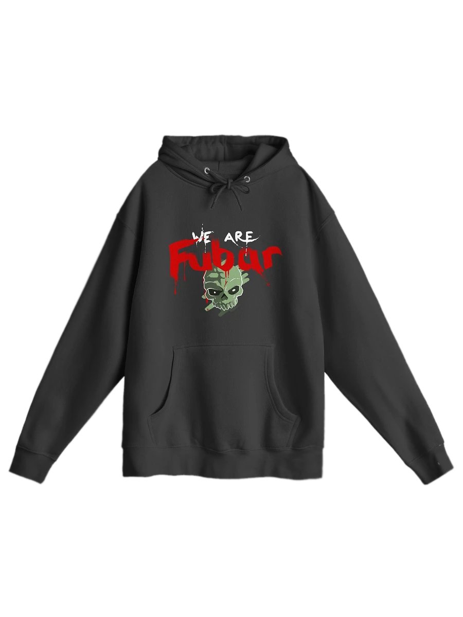 We are FUBAR Pullover Hoodie product image (1)