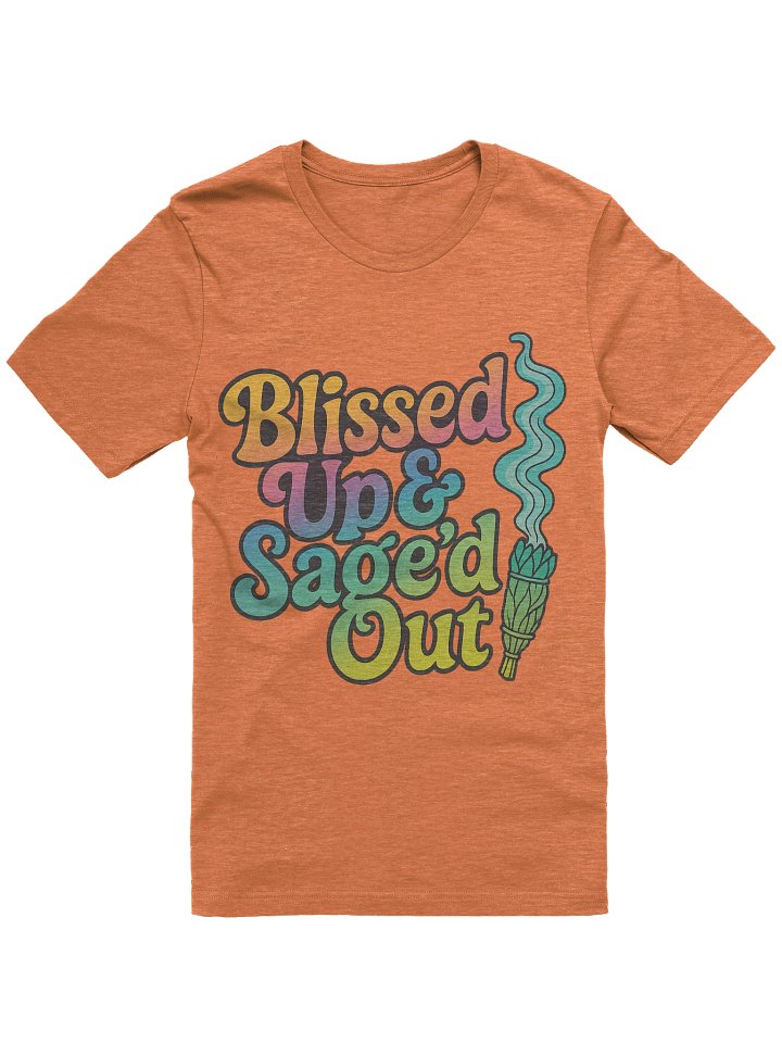 Blissed Up and Sage'd Out T-Shirt product image (10)