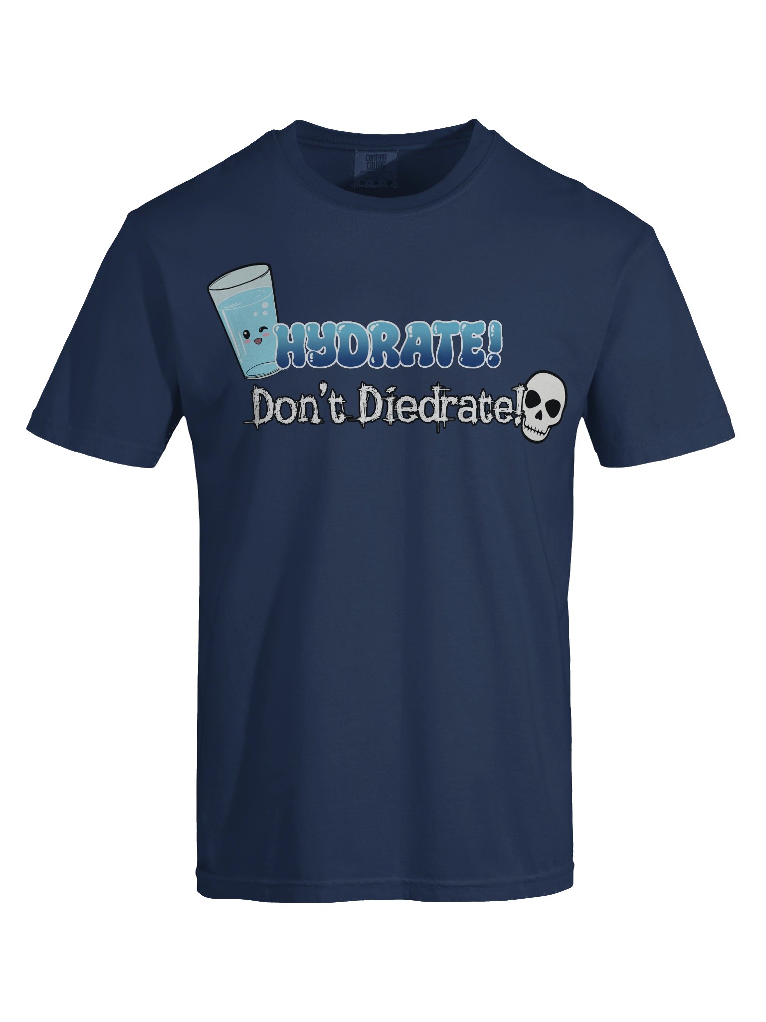 Hydrate! Don't Diedrate! Tee product image (55)