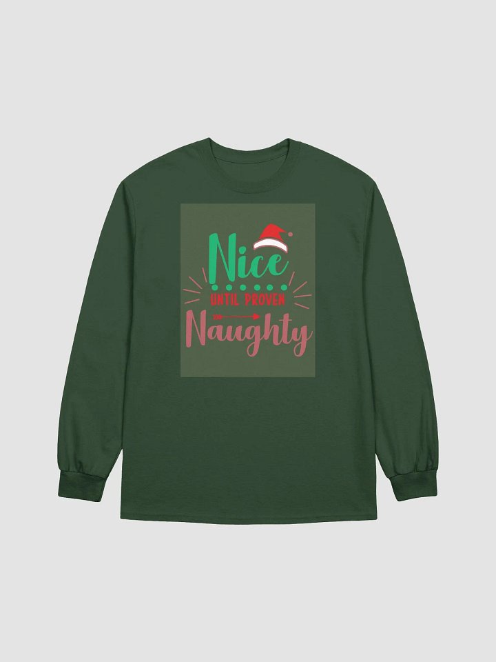 CHRISTMAS FUNNY TEES 4U FOR WOMEN - “Nice until proven NAUGHTY.” product image (1)