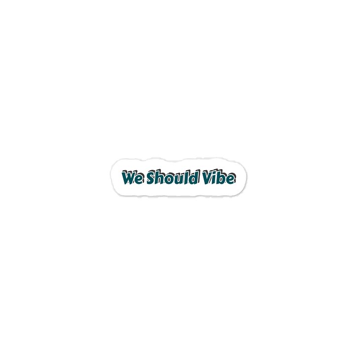 We Should Vibe Sticker product image (1)