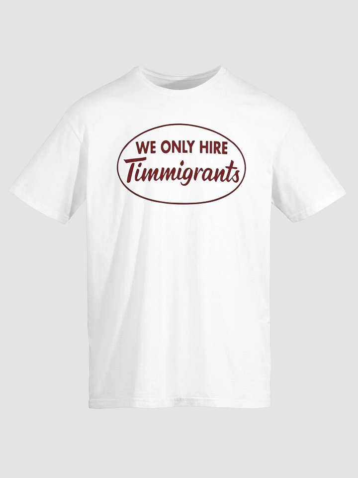 We Only Hire Immigrants Shirt product image (2)