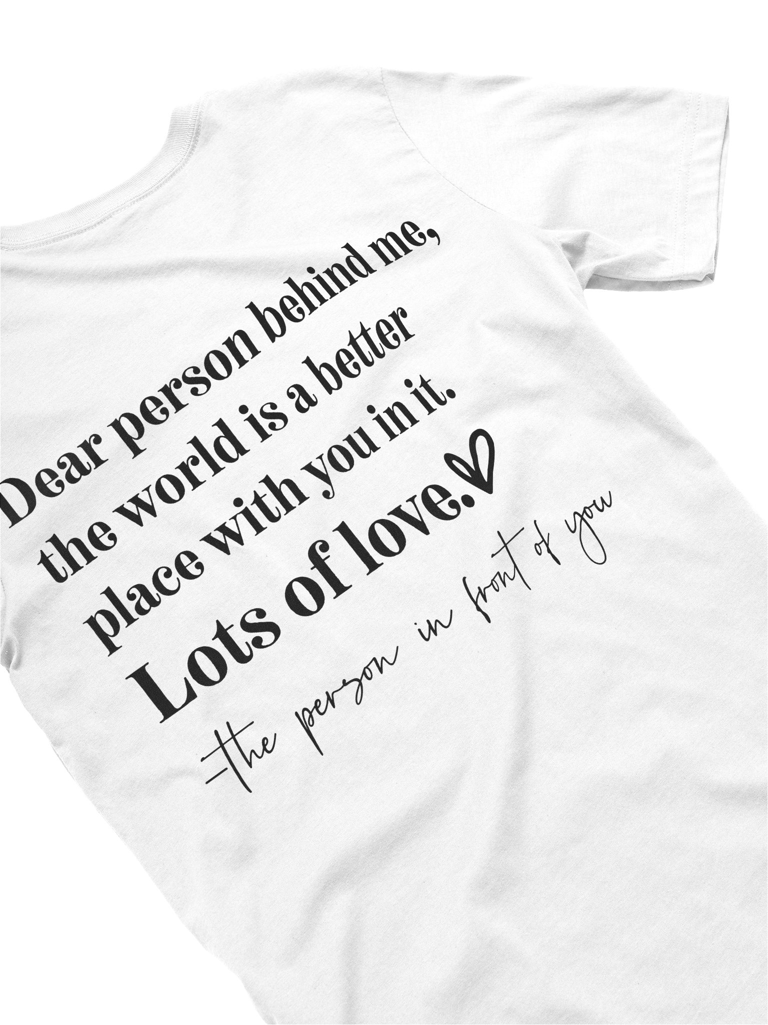 Be Kind – Dear Person Behind Me The World Is Better Place With You Unisex T-Shirt product image (7)