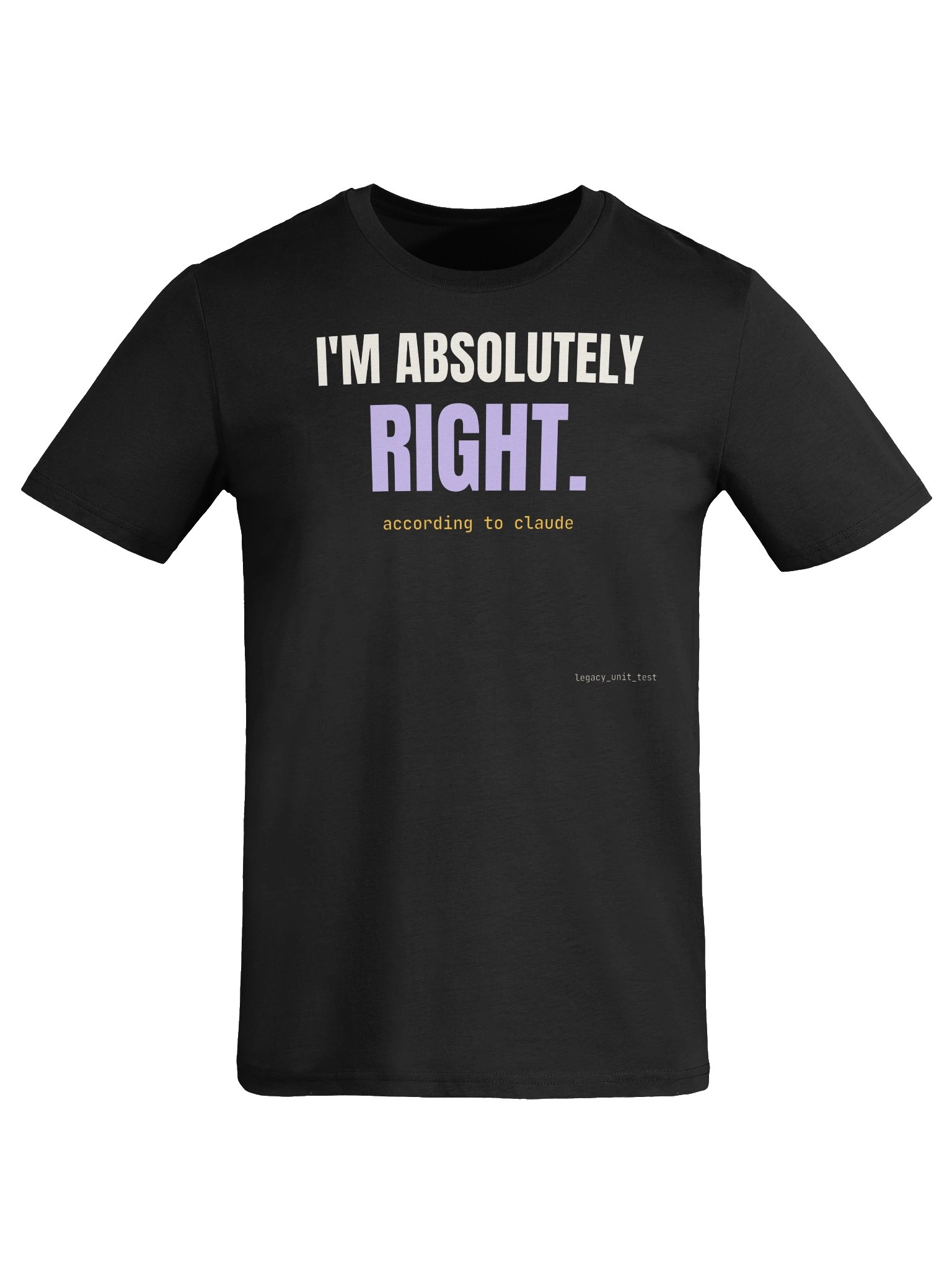 I'm absolutely right tee product image (5)