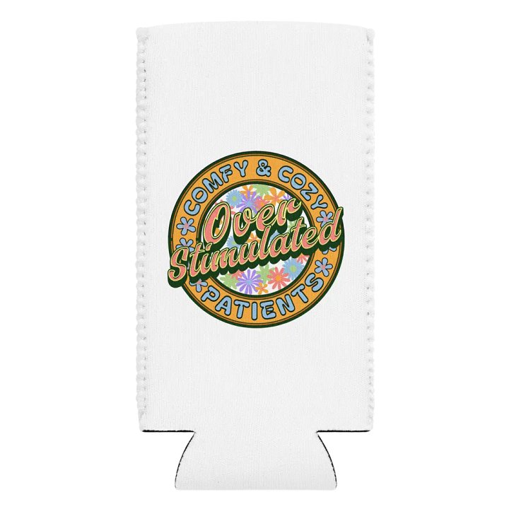 Over Stimulated Comfy And Cozy Patients Floral Fantasy Coozie Can Cooler product image (2)