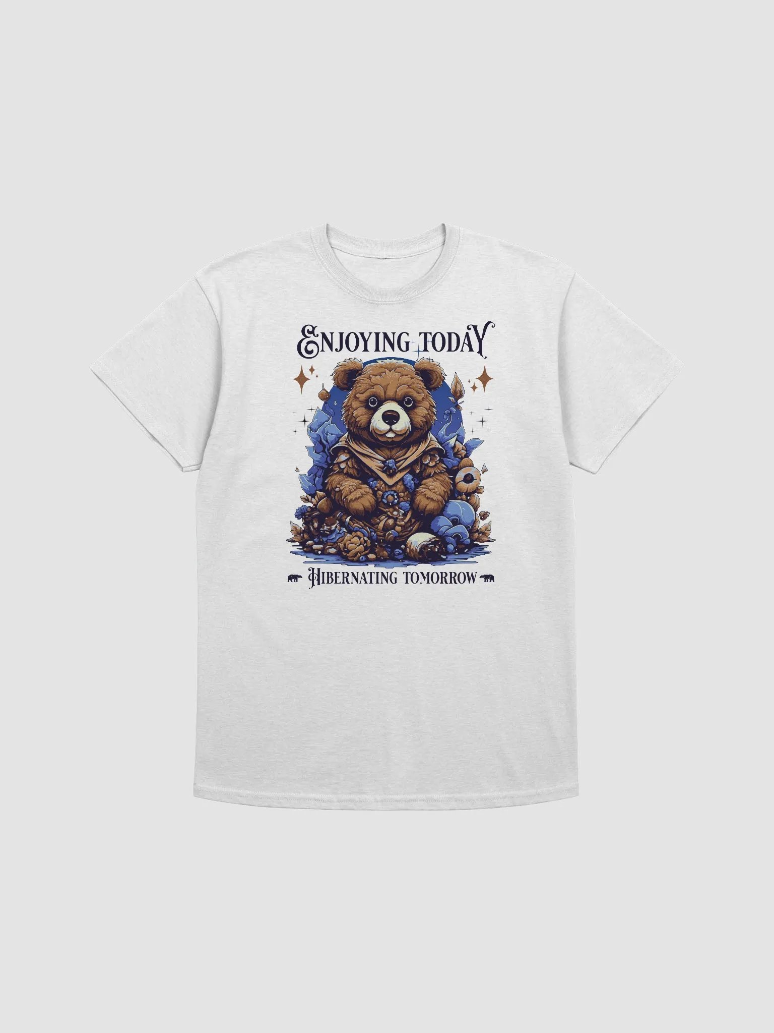 Enjoying today, hibernating tomorrow white T-shirt. product image (2)