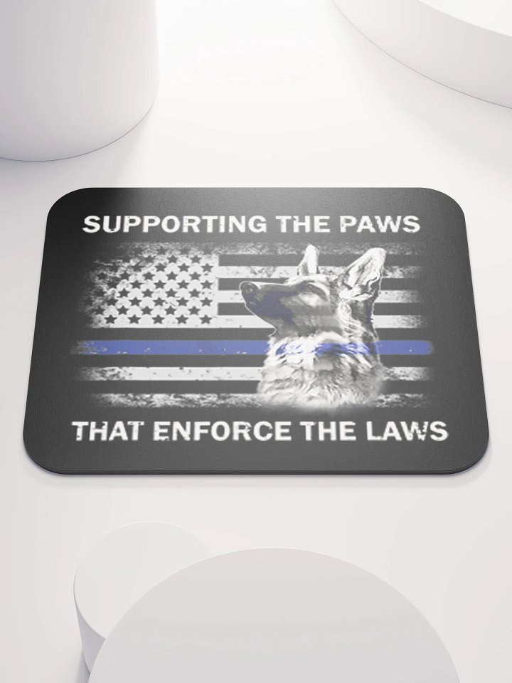 Supporting the Paws That Enforce the Laws - Mouse Pad product image (1)