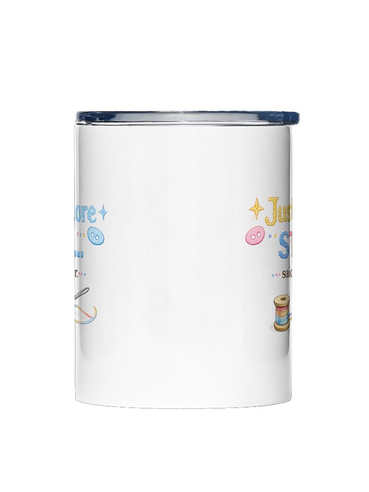 Just one more stitch...said no one ever 10oz Tumbler product image (2)