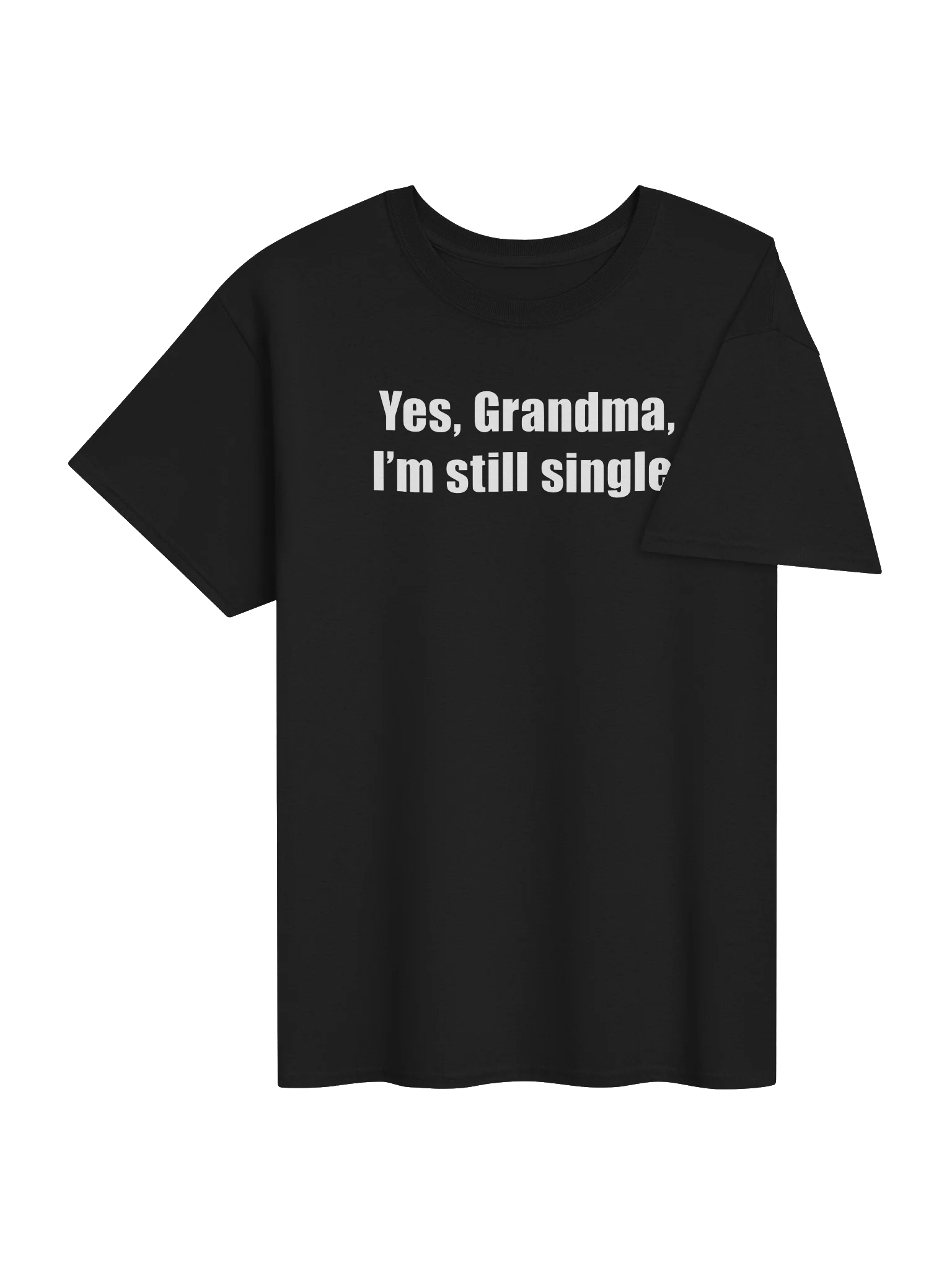 Yes, Grandma, I'm still single. product image (46)