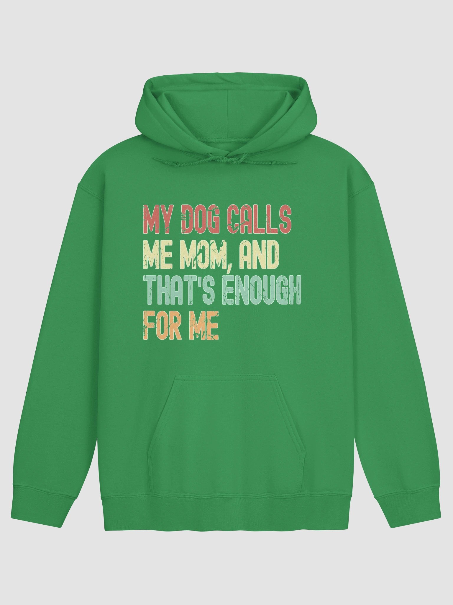My Dog Calls Me Mom, And That's Enough For Me Hoodie product image (1)