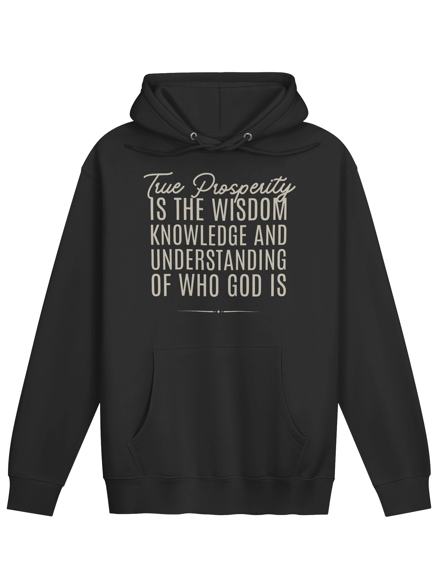 True Prosperity Is The Wisdom Knowledge And Understanding of Who God Is - Pullover Hoodie product image (3)