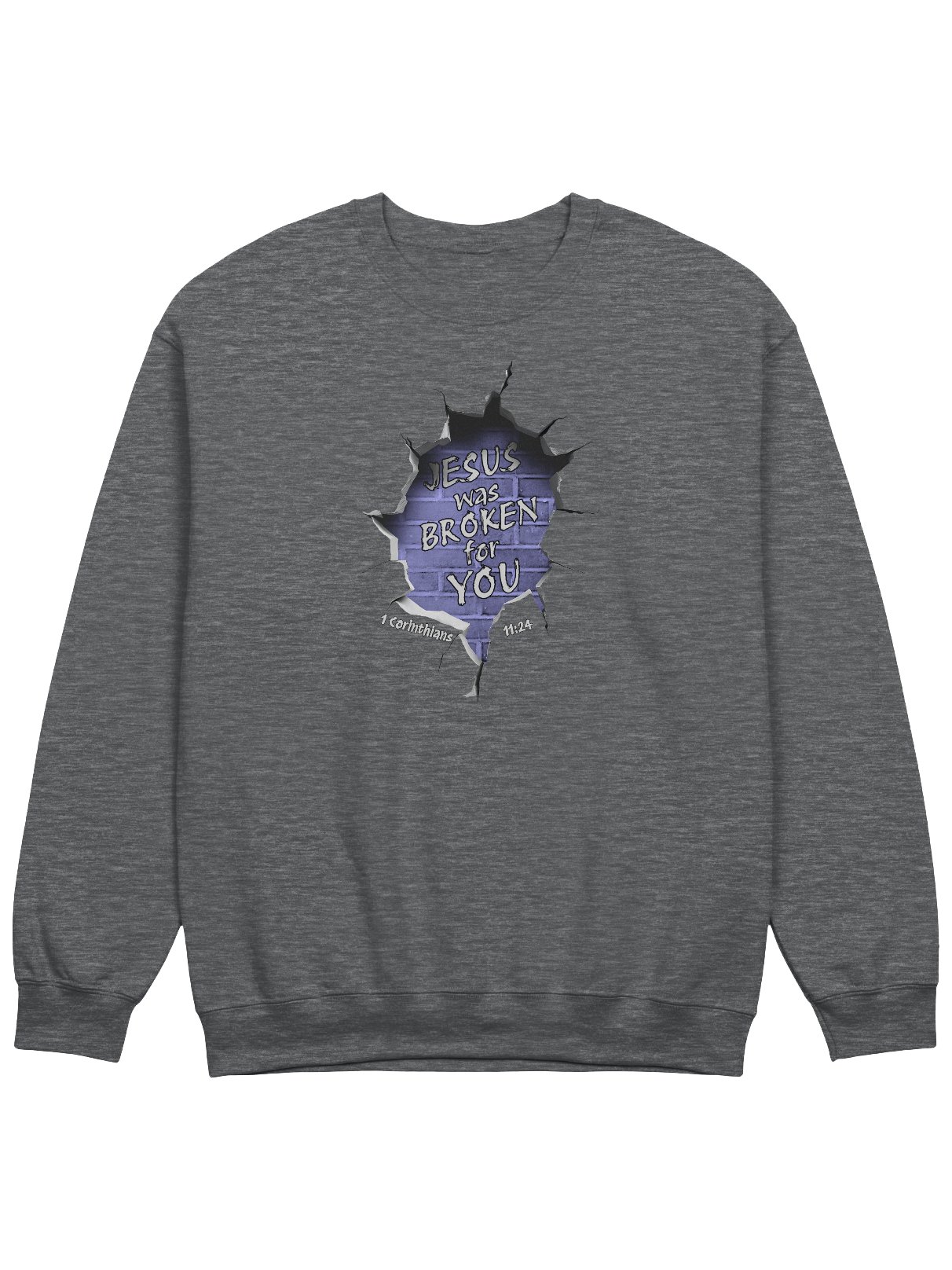 Jesus Was Broken For You - 1 Corinthians 11:24 Sweatshirt product image (15)