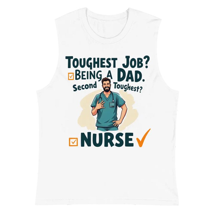 Dad and Nurse: Toughest Jobs Muscle Tank product image (2)