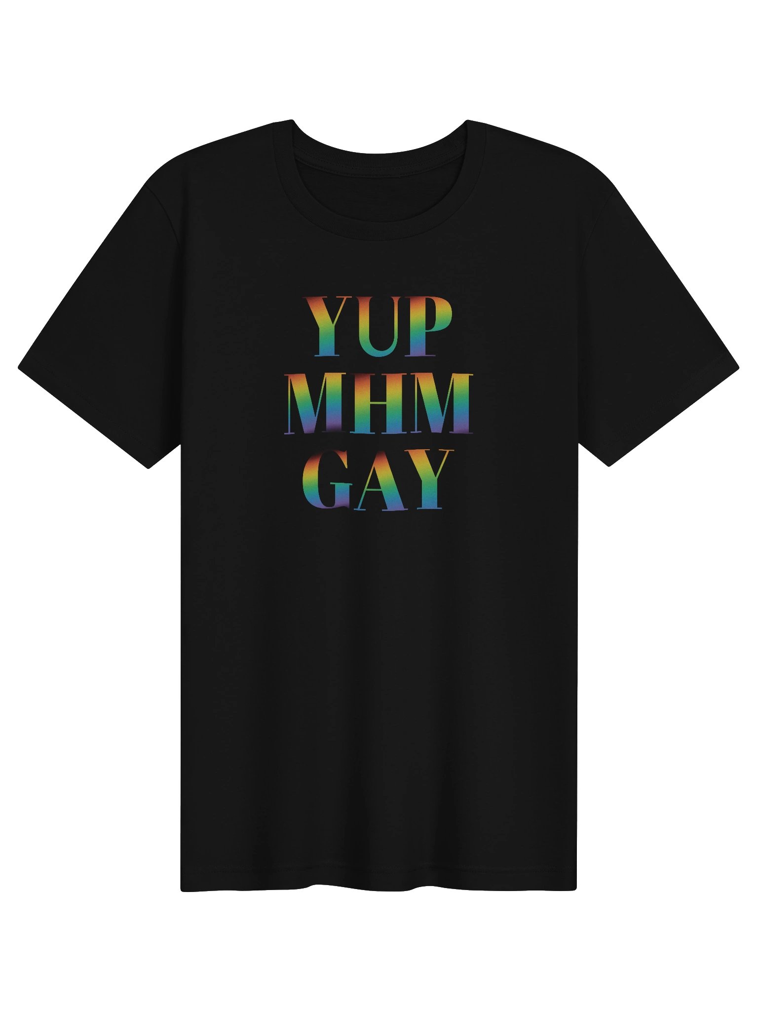 Yup Mhm GAY Pride Month T-Shirt product image (4)