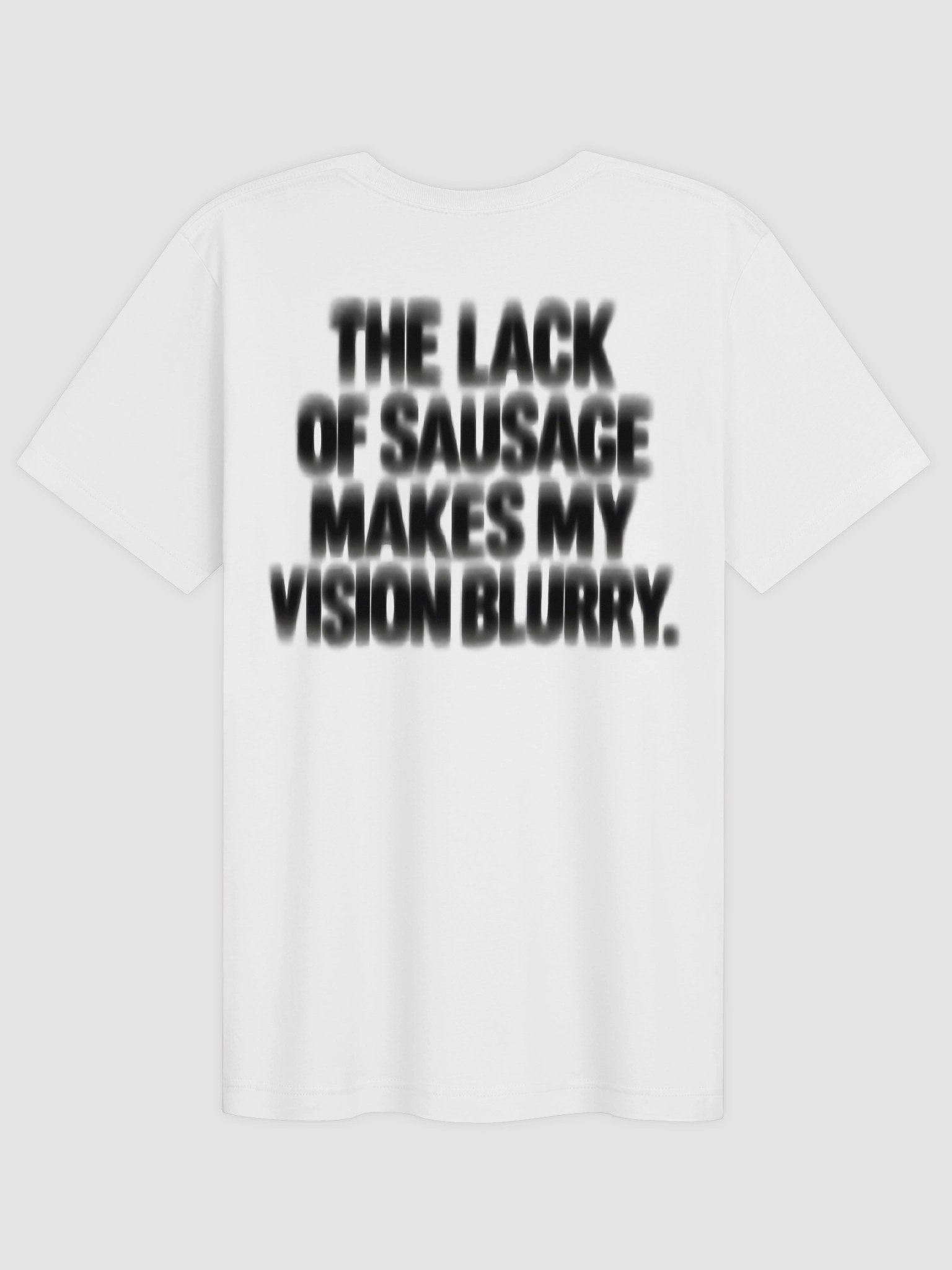 Vision Blurry T-Shirt - LACK OF SAUSAGE product image (2)