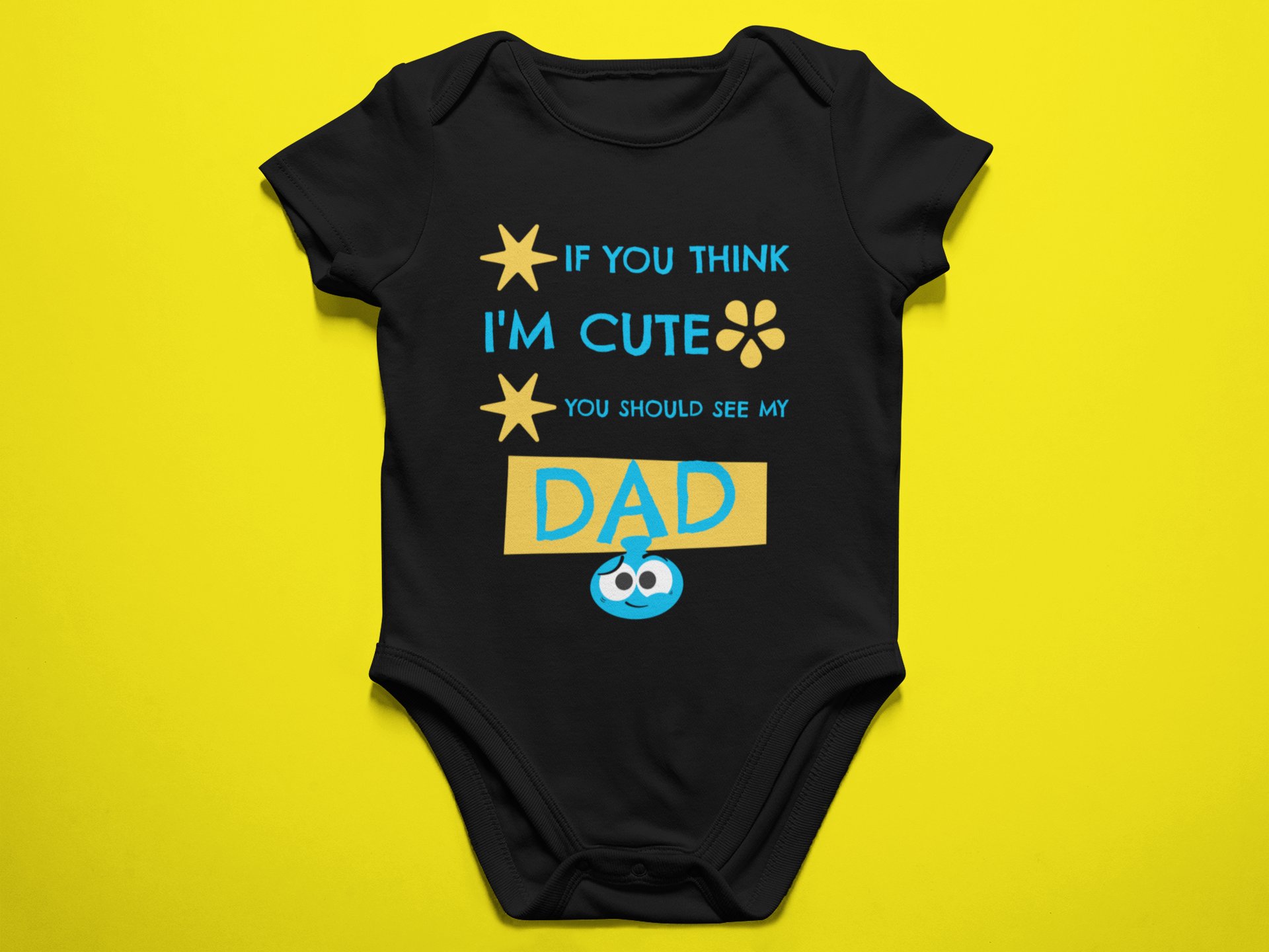 If you think I'm cute (DAD) - Baby Bodysuit Onesies for Boys and Girls product image (1)