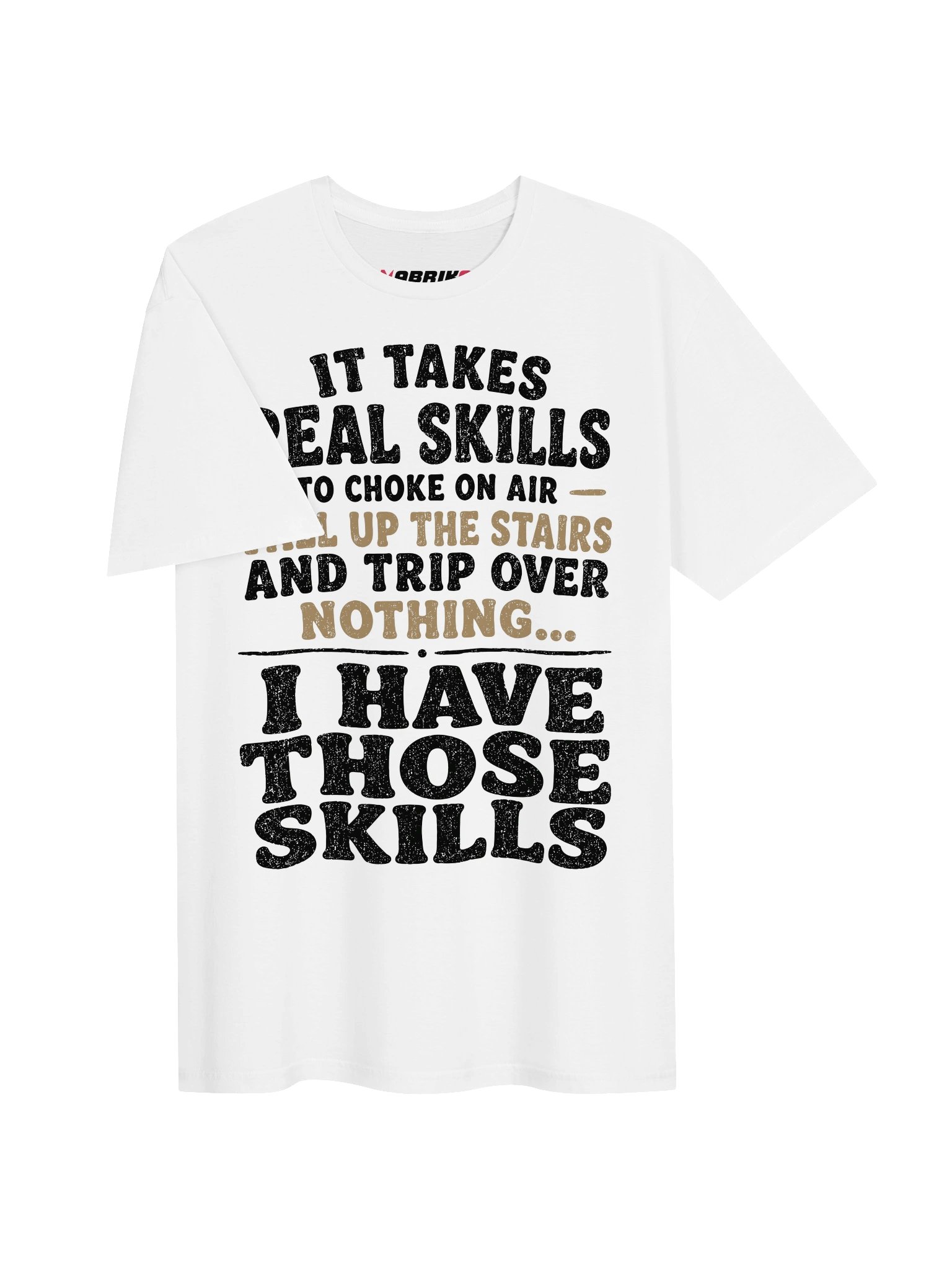 I Have Those Skills Funny Clumsy T-Shirt product image (3)
