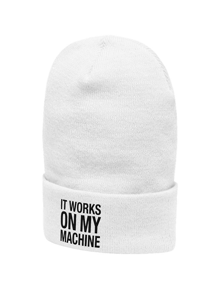 IT WORKS ON MY MACHINE Beanie product image (2)