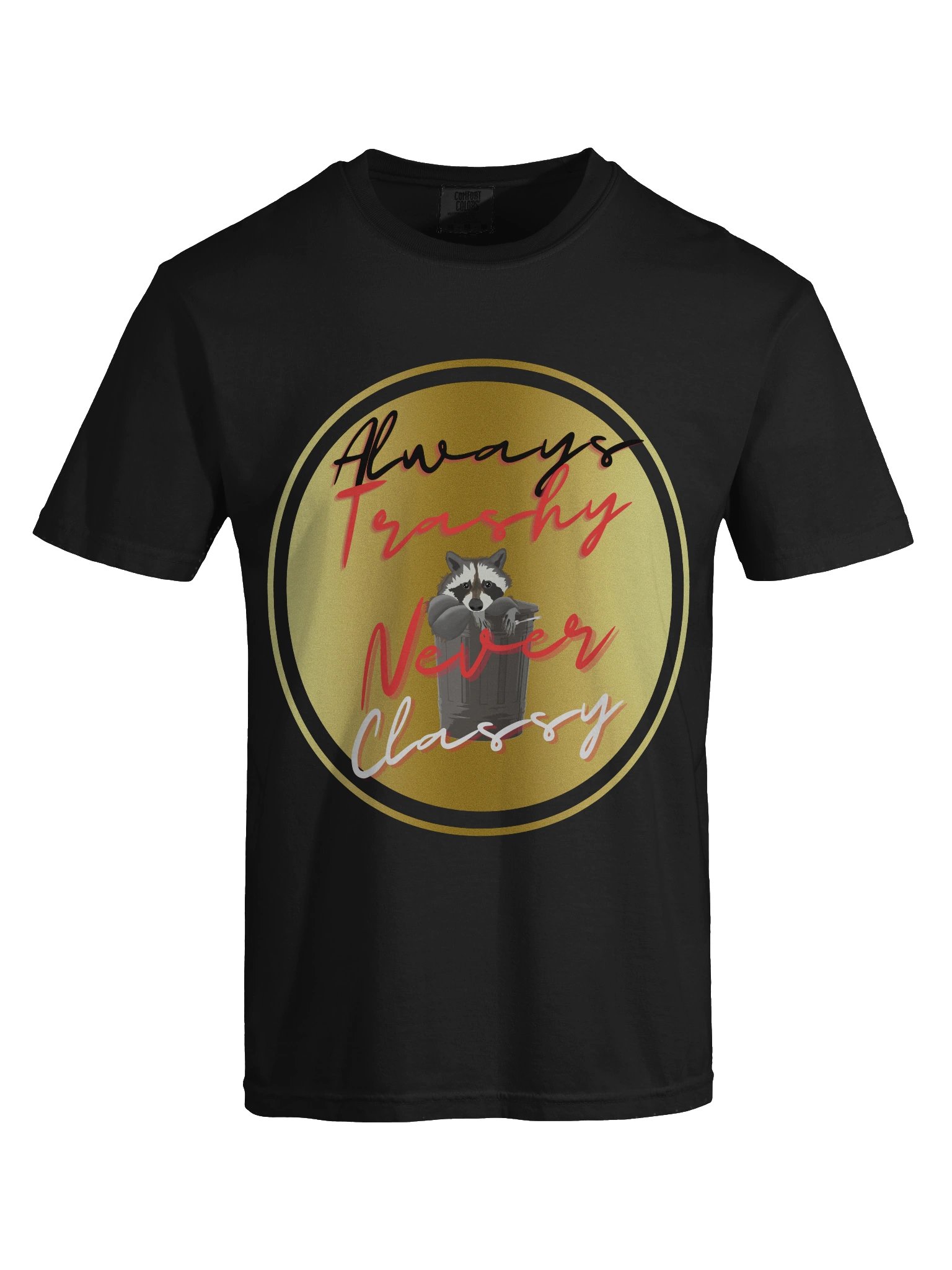 Always Trashy, Never Classy T-Shirt product image (7)