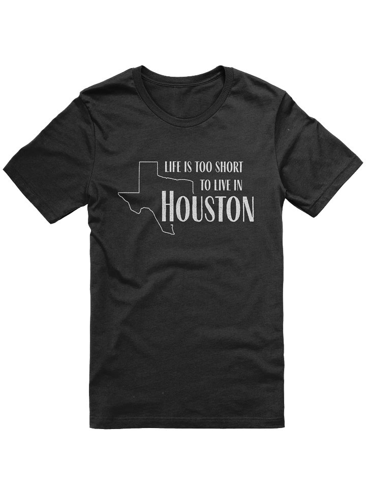 Too Short to Live in Houston Tee product image (1)