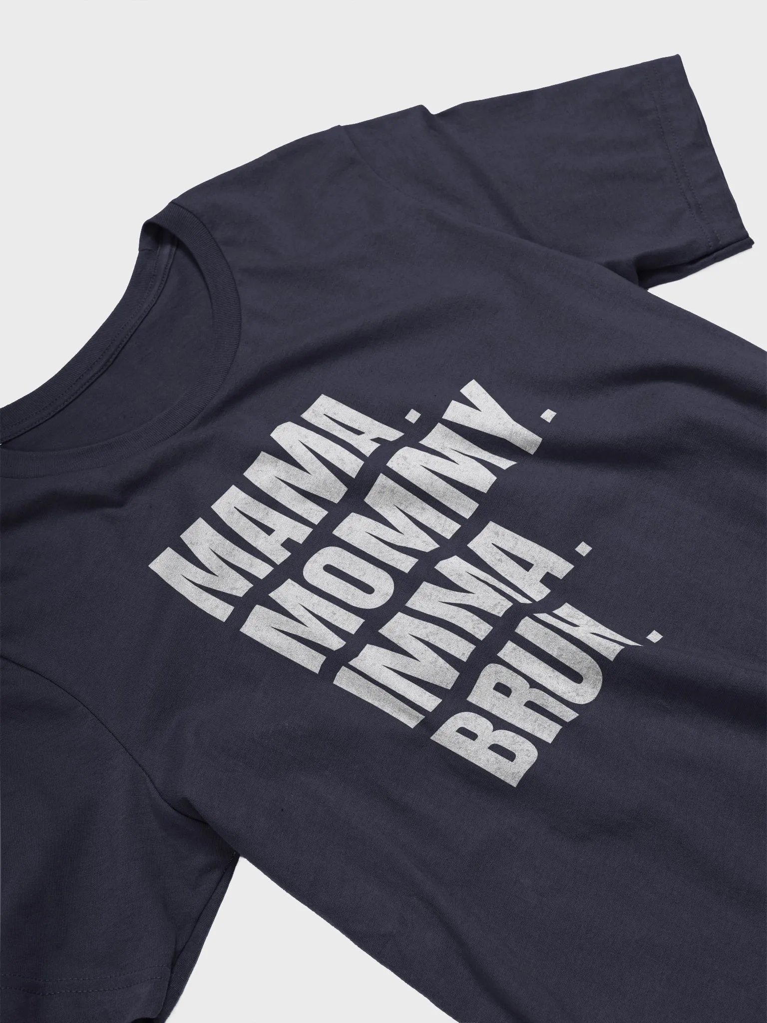 Mommy Imma Bruh T-Shirt - Unisex Fit product image (3)