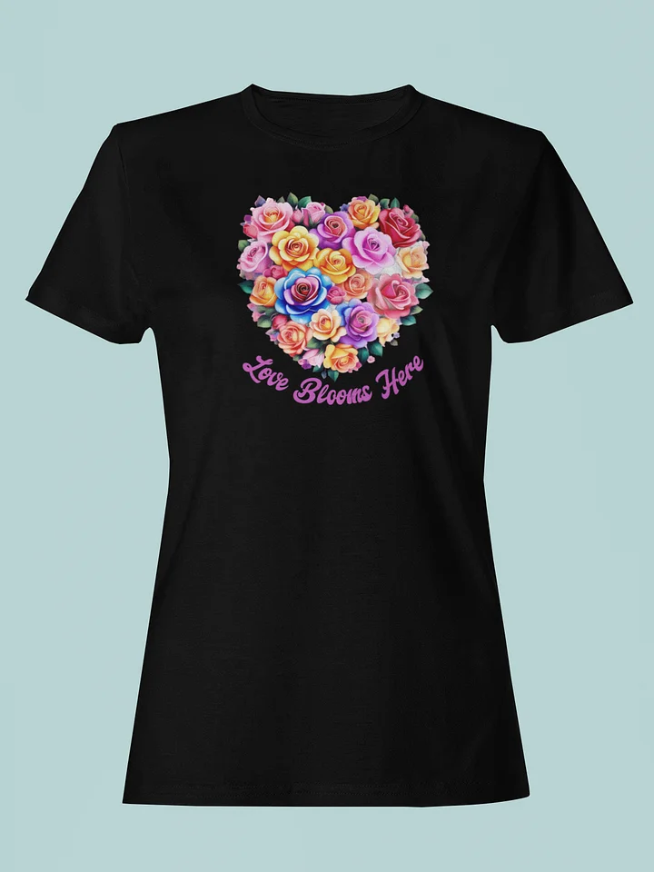 Blossoming Romance: Love Blooms Here Women's Fitted Tee product image (1)