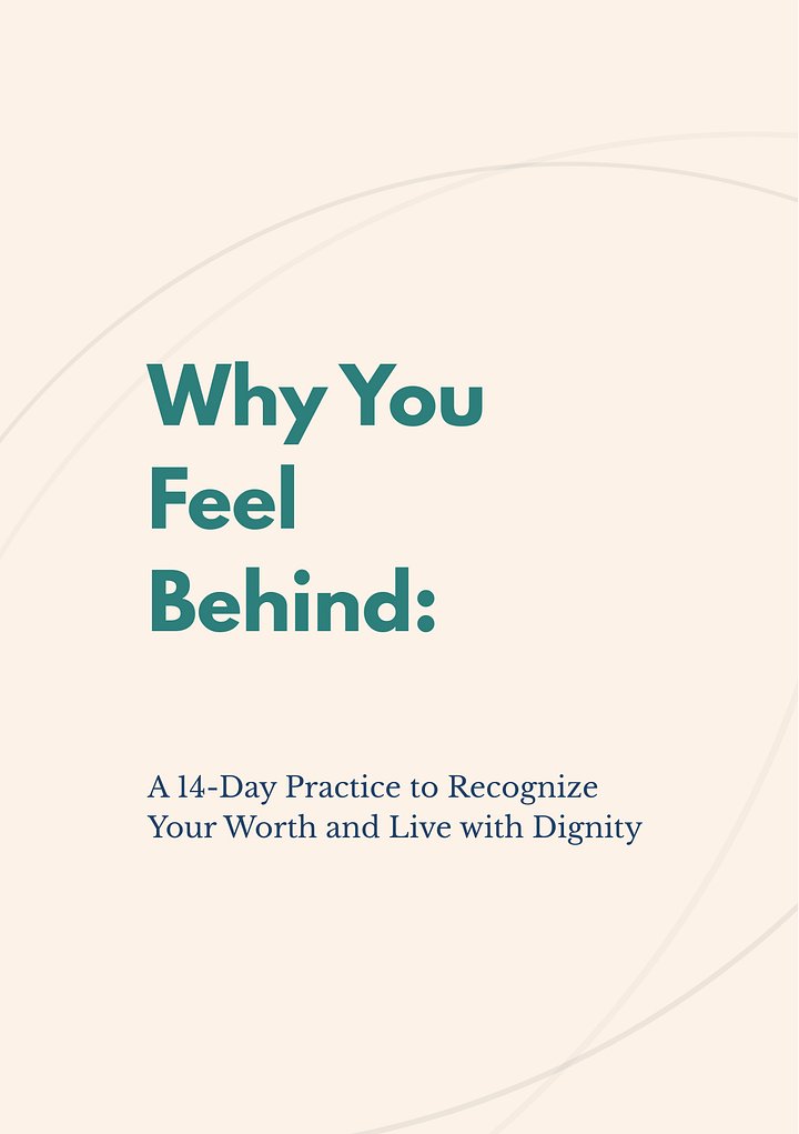 Why You Feel Behind A 14-Day Practice to Recognize Your Worth and Live with Dignity product image (2)