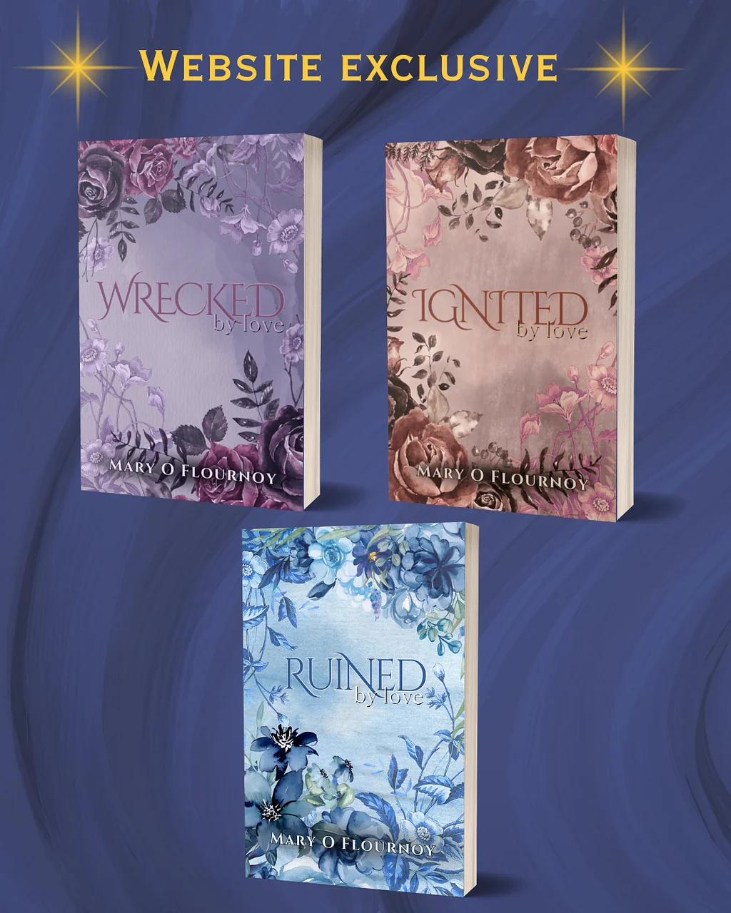 Wrecked By Love, Ignited By Love and Ruined By Love in discreet floral cover paperback by Mary O Flournoy, the By Love small town romantic suspense series