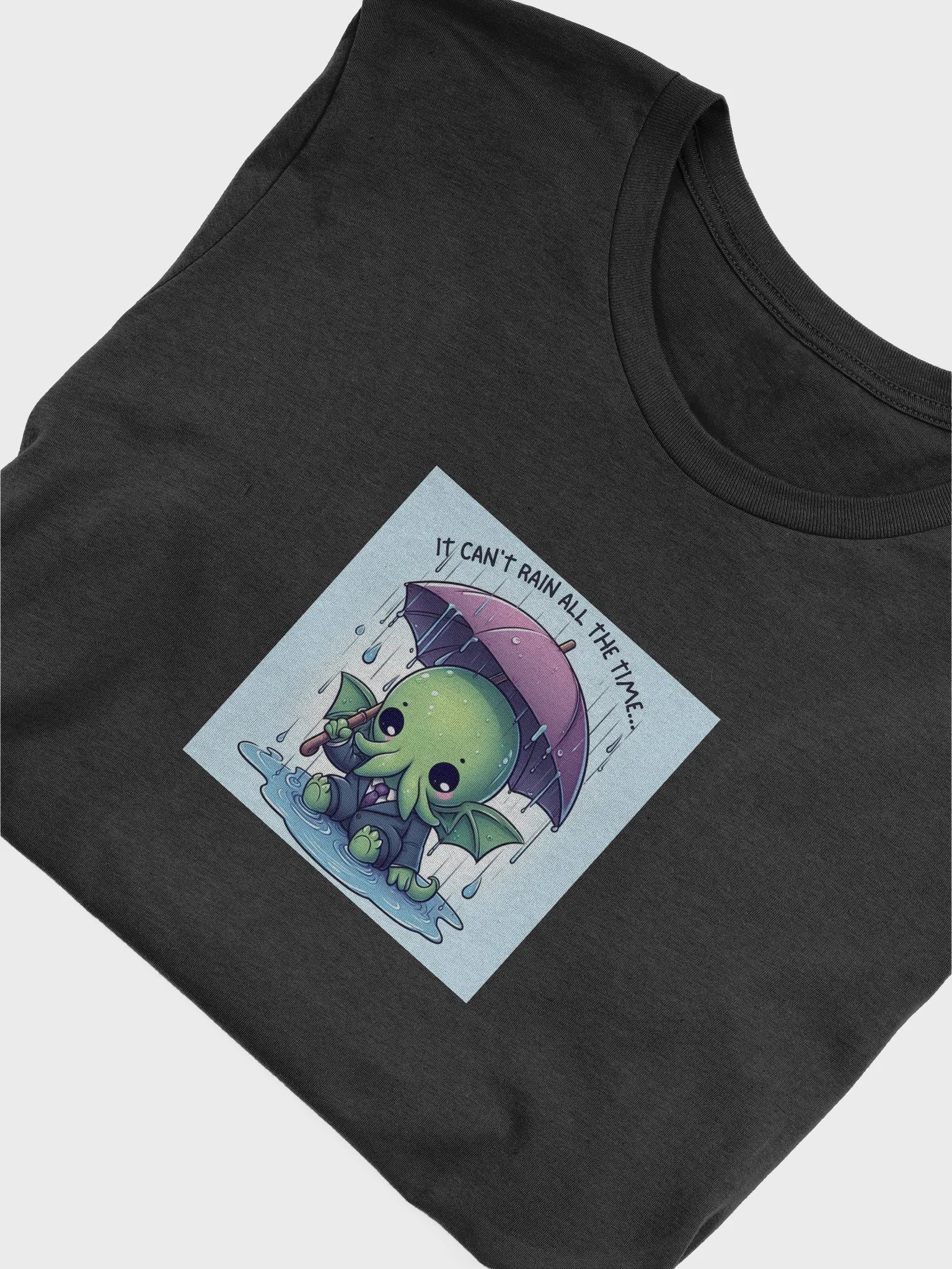 It Can't Rain All The Time... T-Shirt product image (41)