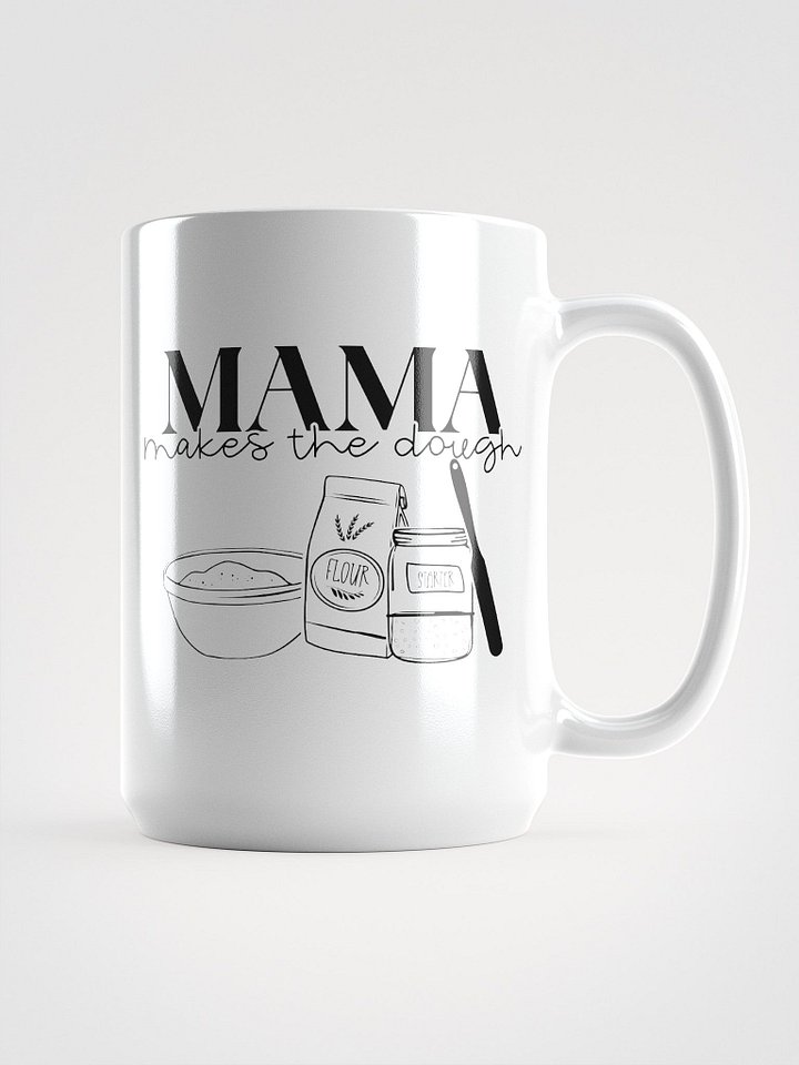 Our Mama Makes the Dough Mug product image (1)