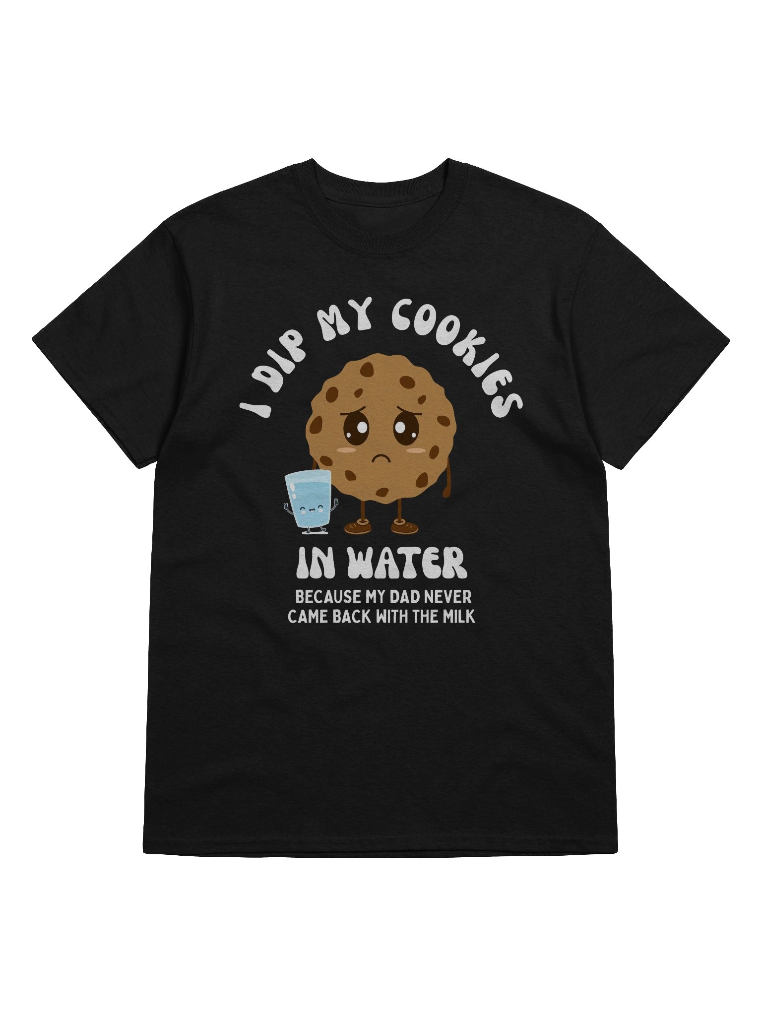 I Dip My Cookies In Water T-Shirt product image (1)