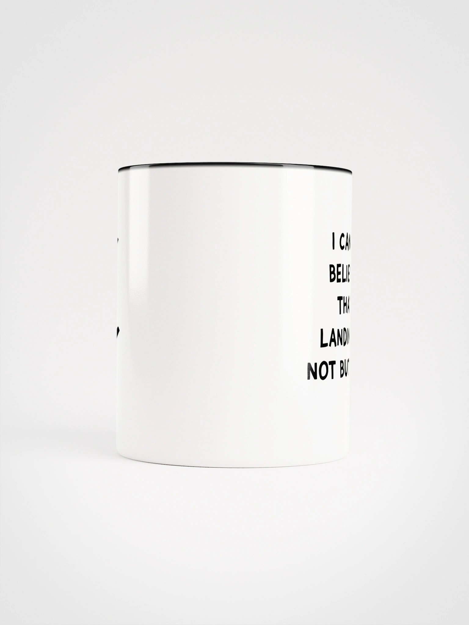 "I can't believe that landing's not butter!" Mug product image (5)