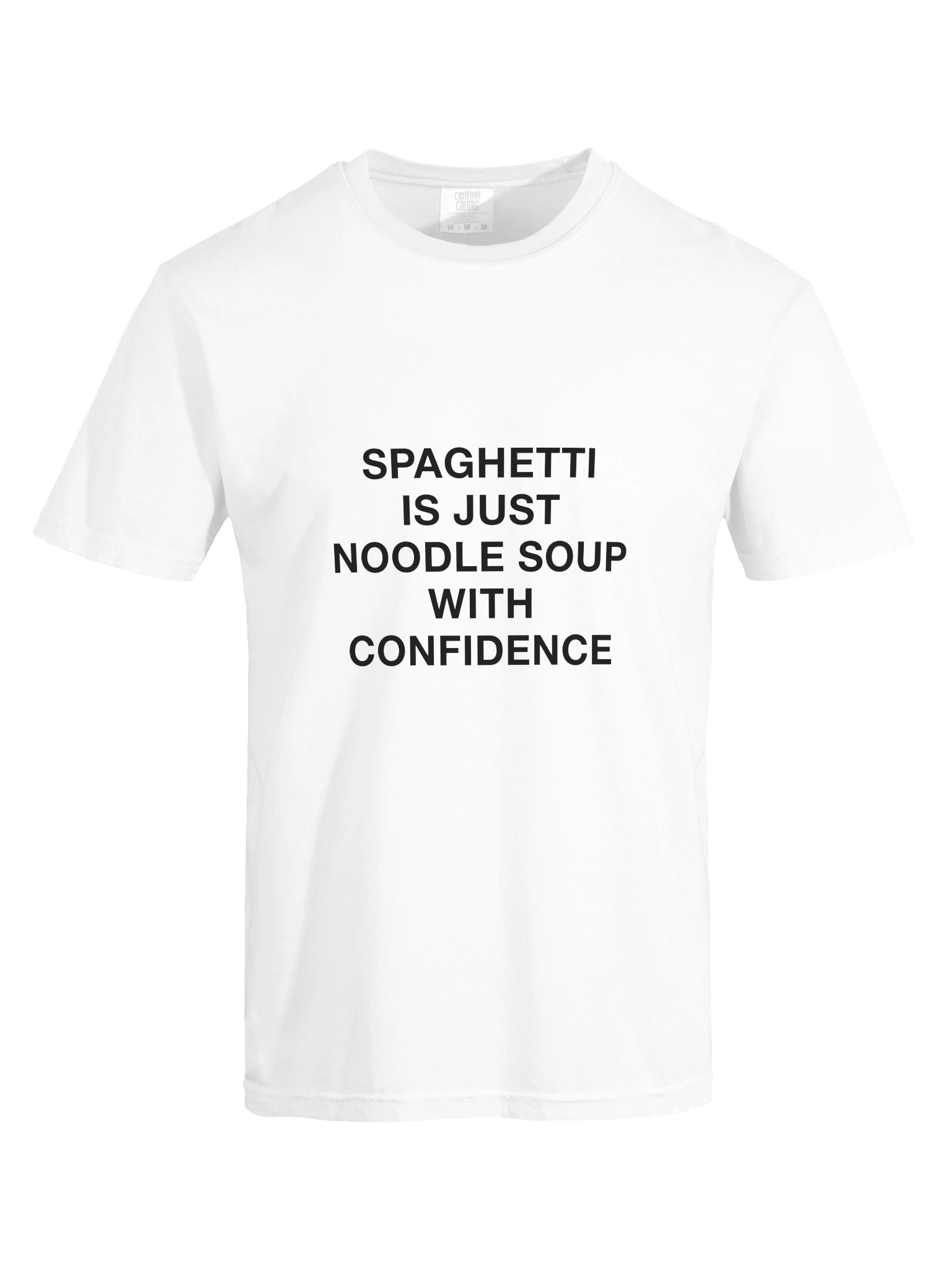 "Spaghetti Is Just Noodle Soup With Confidence" product image (5)