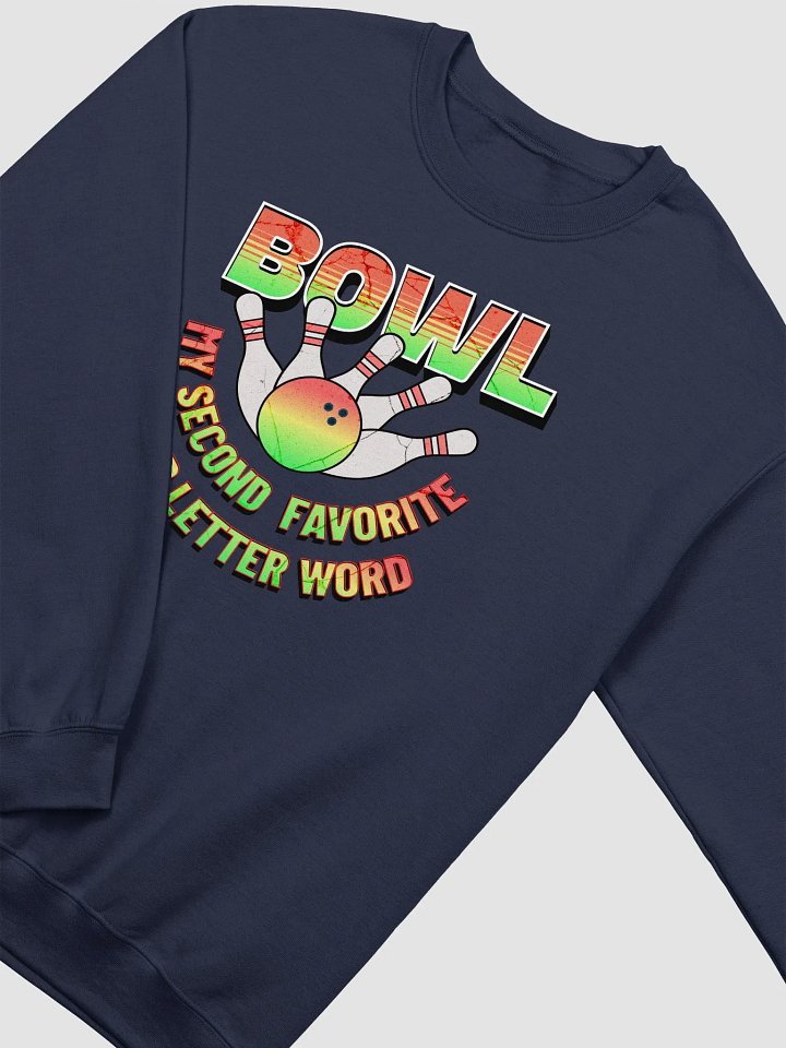 Bowl My Second Favorite Four Letter Word Bowling Strike Sweatshirt product image (14)