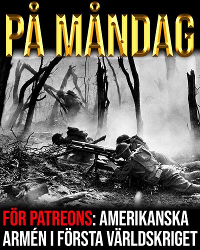 På måndag kommer vi – exklusivt för våra Patreons på nivå medeltung bandmatad kulspruta och uppåt – att prata om amerikansk k...
