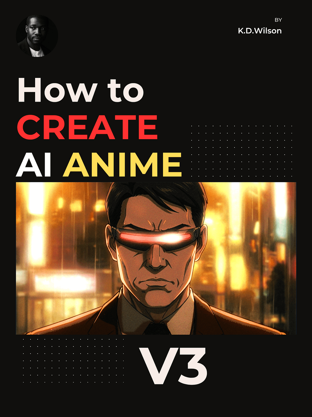Create Anime with AI Guide | K.D.Wilson