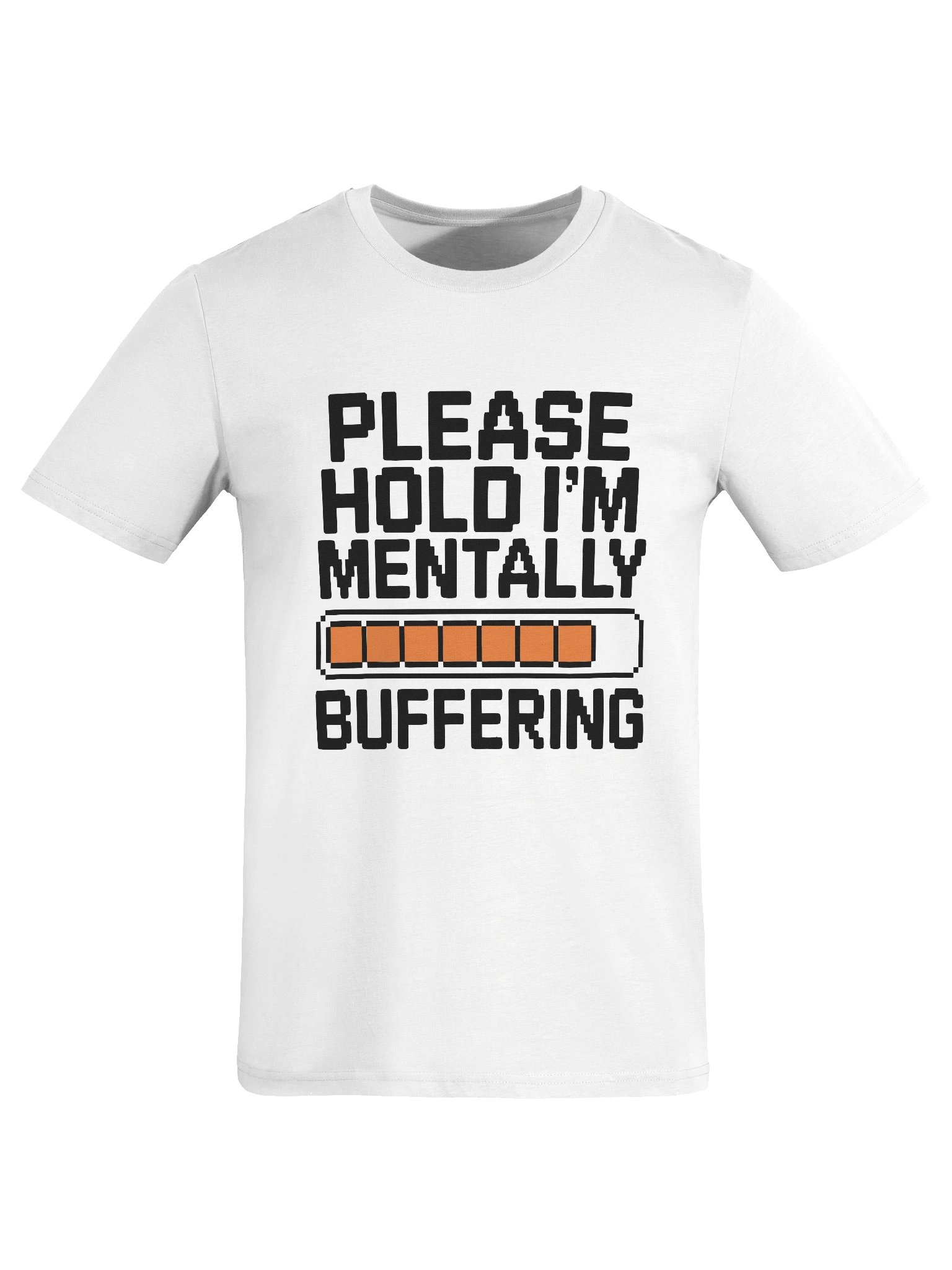 Please hold I'm mentally buffering Unisex T-Shirt product image (7)