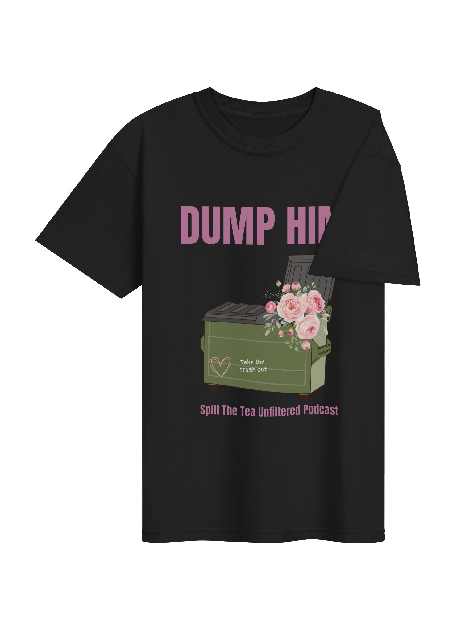 DUMP HIM Tee — Spill The Tea Unfiltered product image (4)