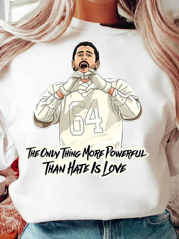 Bad Bunny Super Bowl 64 Sweatshirt - "The Only Thing More Powerful Than Hate Is Love" Graphic Crewneck product image (1)