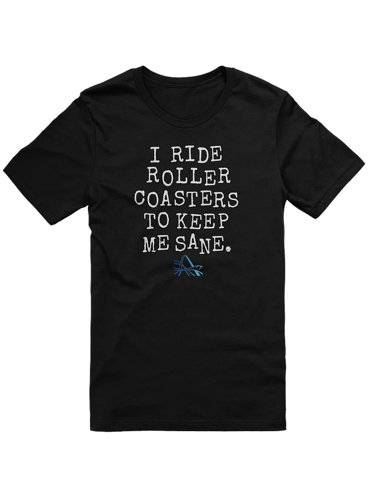 Roller Coasters Keep Me Sane product image (7)