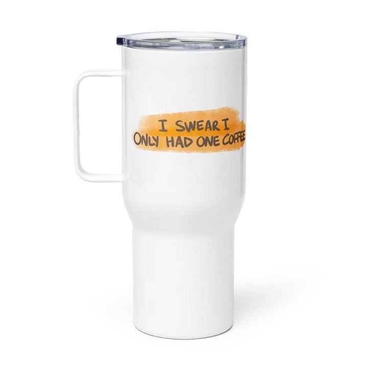 I Swear I Only Had One Coffee Travel Mug product image (2)