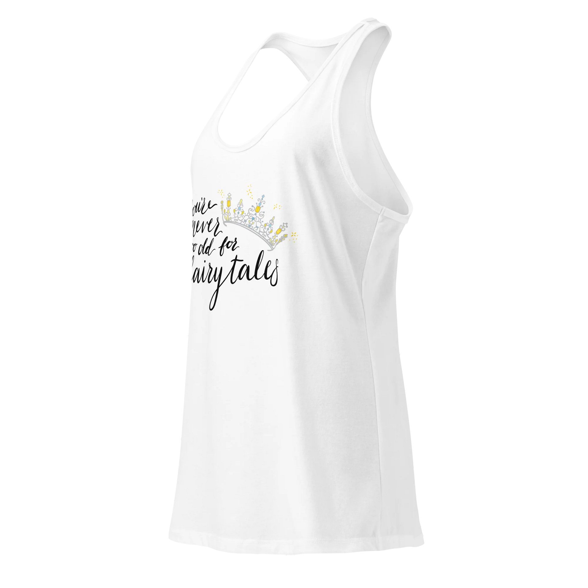 You're Never too old for Fairytales Racerback Tank product image (3)