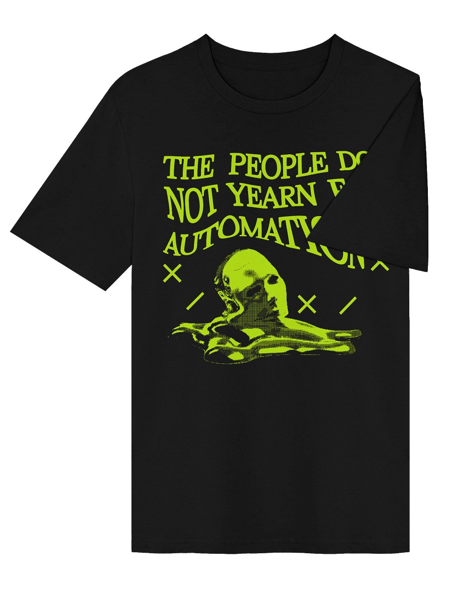 The People Do Not Yearn For Automation Tee product image (4)